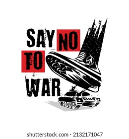 Say no to war vector stepping on a tank . International protest, Stop the war against Ukraine.