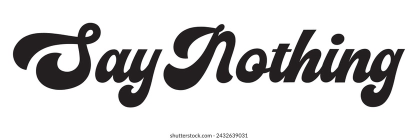 say nothing text on white background.