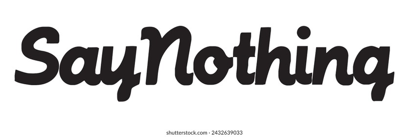 say nothing text on white background.