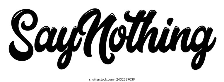 say nothing text on white background.
