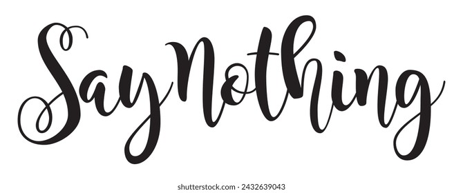 say nothing text on white background.