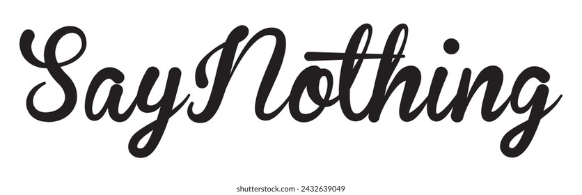 say nothing text on white background.