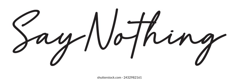 say nothing text on white background.