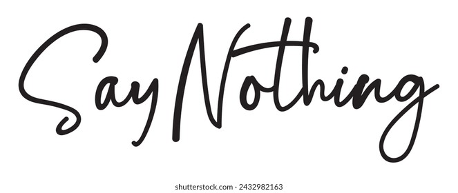 say nothing text on white background.