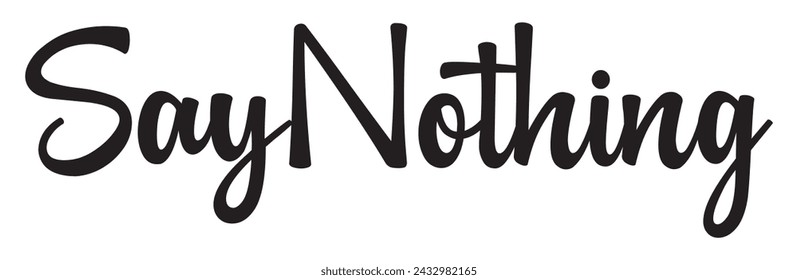 say nothing text on white background.