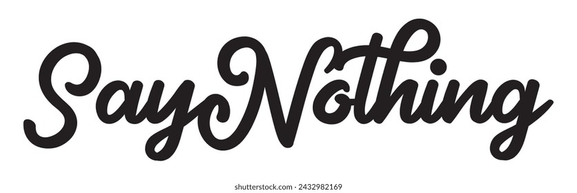 say nothing text on white background.
