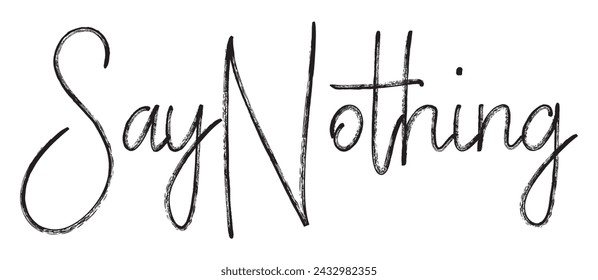 say nothing text on white background.