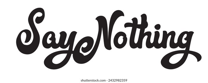 say nothing text on white background.