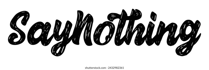 say nothing text on white background.
