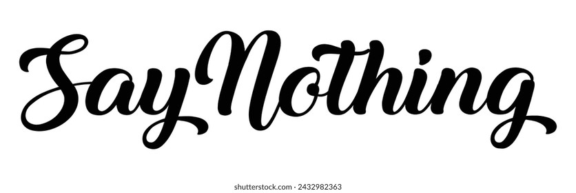 say nothing text on white background.