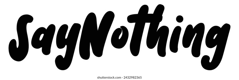 say nothing text on white background.