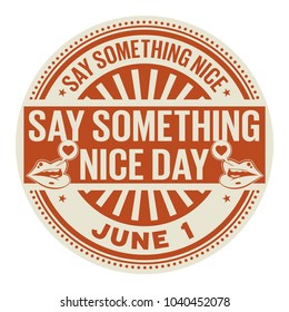 Say Something Nice Day, June 1, rubber stamp, vector Illustration