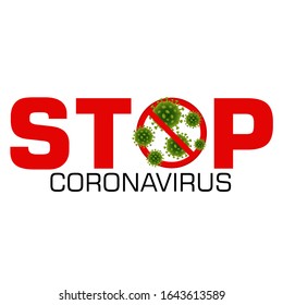 Say STOP to coronavirus , bacteria, fungi and infections. Vector illustration of Corona virus with red stop sign on white background. Pandemic and corona virus outbreaks.