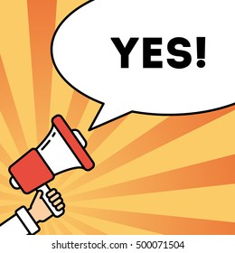 Say yes concept. Hand with megaphone on bright striped background with speech bubble. Presidential campaign.