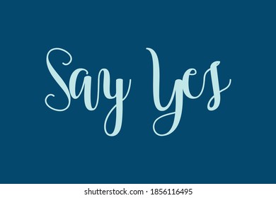 Say Yes Cursive Calligraphy Cyan Color Stock Vector (Royalty Free ...