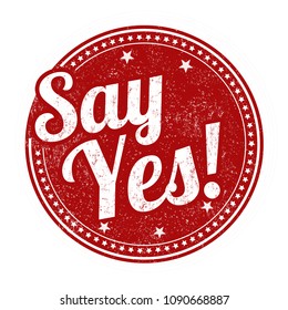 Say yes grunge rubber stamp on white background, vector illustration