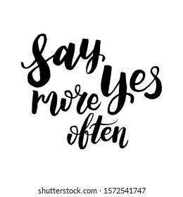 Say Yes more often. Poster, postcard, print, sticker, label and other. Freehand black ink inscription. 