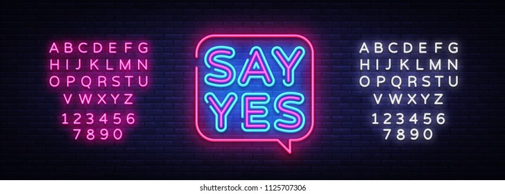 Say Yes neon signs vector. Say Yes text Design template neon sign, light banner, neon signboard, nightly bright advertising, light inscription. Vector illustration. Editing text neon sign