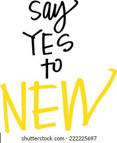 Say yes to new