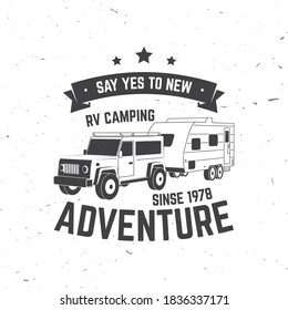 Say yes to new adventure. Camping. Vector illustration. Concept for shirt or logo, print, stamp or tee. Vintage typography design with 3d off-road car and forest silhouette.