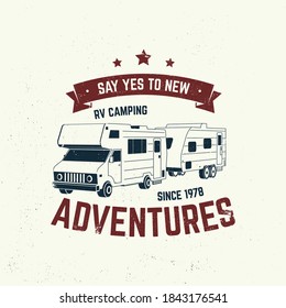 Say yes to new adventure. Camping. Vector illustration. Concept for shirt or logo, print, stamp or tee. Vintage typography design with 3d bus car, trailer and forest silhouette.