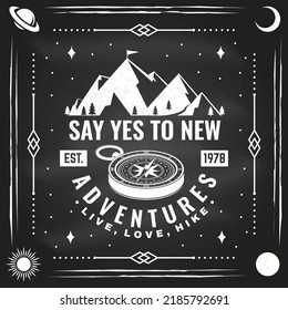 Say yes to new adventure on chalkboard. Live, love, hike. Vector illustration. Concept for shirt or logo, print, stamp or tee. Vintage typography design with compass and mountain silhouette. Camping