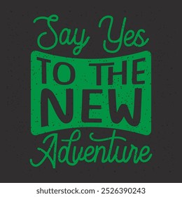 Diga sim à nova aventura. Tipografia de viagem com aspas.