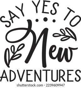 Say Yes To New Adventures eps