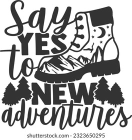 Say Yes To New Adventures - Hiking Adventure