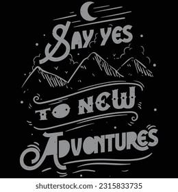 Say Yes To New Adventures a Love Adventure Design