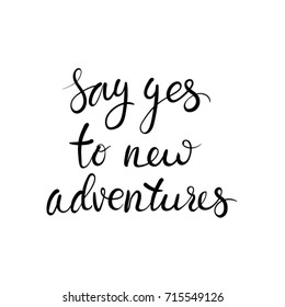 Say Yes New Adventures Quote About Stock Vector (Royalty Free ...