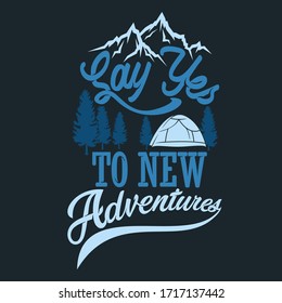 Say yes to new adventures. adventures Sayings & Quotes.