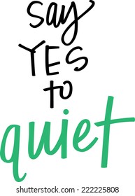 Say yes to quiet