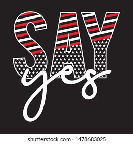Say Yes Usa Flag Typography Print Stock Vector (Royalty Free ...