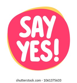 Say yes! Vector icon, badge illustration on white background.