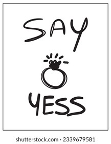 SAY YESS WITH RING ILLUSTRATION

marriage card, vector line art,
interesting way to ask about marry
