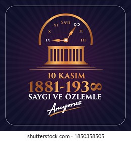 Saygi ve ozlemle anıyoruz. 10 Kasim 1938. Translate: We remember with respect and longing November 10, 1938. Day of memory mourning of Ataturk in Turkey the president founder of the Turkish Republic. 