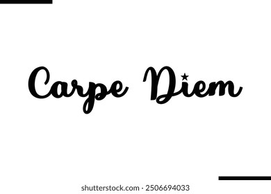 Saying Artistic Typography Text Carpe Diem