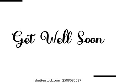 Saying Artistic Typography Text Get Well Soon