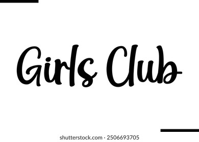 Saying Artistic Typography Text Girls Club