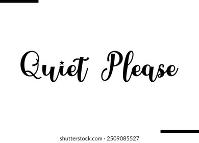 Saying Artistic Typography Text Quiet Please