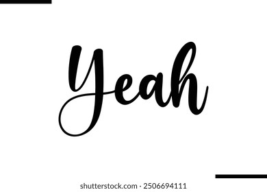 Saying Artistic Typography Text Yeah