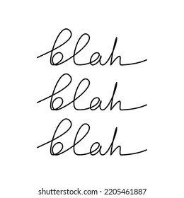 Saying Blah Blah Blah handwritten lettering. One line continuous phrase vector drawing. Modern calligraphy, text design element for print, banner, wall art poster, card.