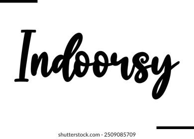  Saying Cursive Stylish Typography Text Indoorsy