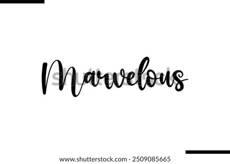 Saying cursive Text Typography Marvelous