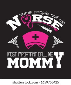saying and quote design- my favorite nurse calls me mom-Nurse T Shirt Design, Vintage nurse elements / Once a nurse always a nurse - Typography, T-shirt Graphics,