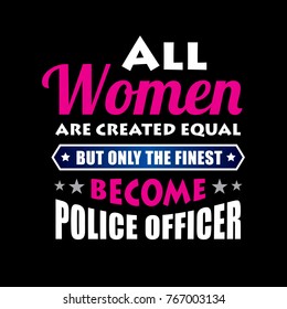 Saying Quote Police Officer Lettering. Best for Print Design