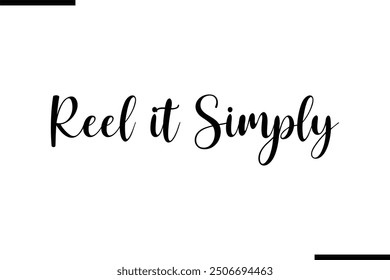 Diciendo tipografía de texto Reel it Simply
