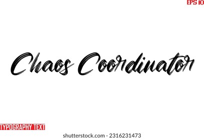 Saying Word Chaos Coordinator Cursive Brush Typescript Text 