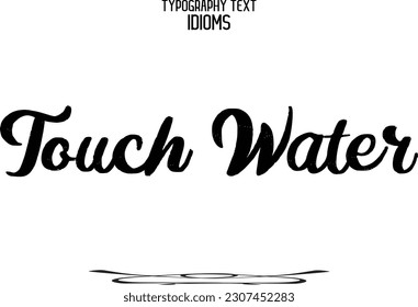 Versetzen von Wort-Kursiv-Pinselspitzen-Text-Touch-Wasser